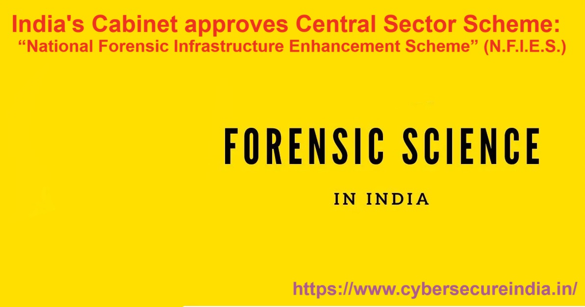 The Indian Union Approves Rs 2254 Cr Scheme to Expand Forensics